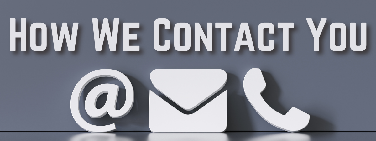 How We Contact You