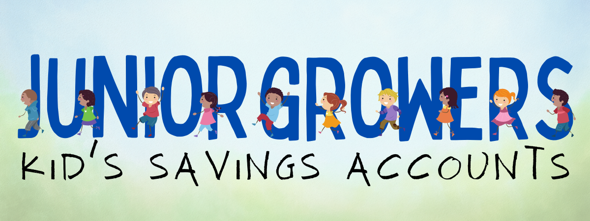 Junior Growers Kids Savings Accounts